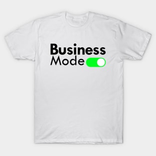 Business Mode T-Shirt